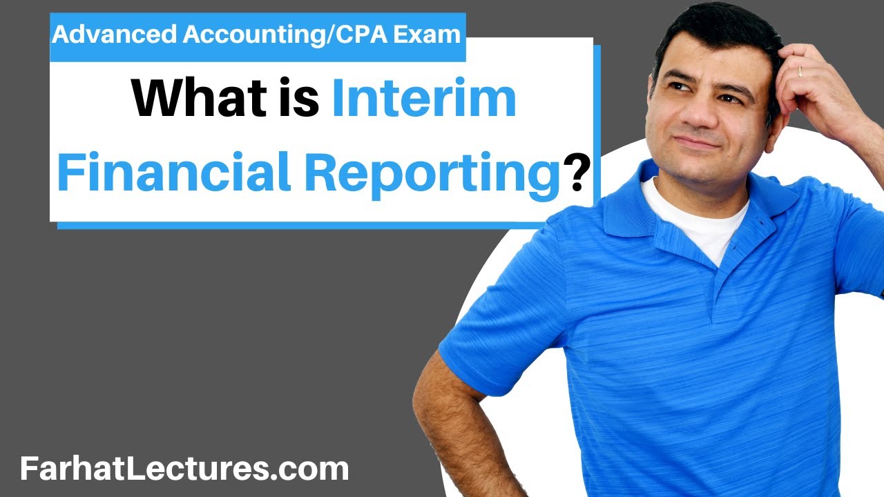 Interim Financial Reporting  | 10 Q  | Advanced Accounting | CPA Exam FAR