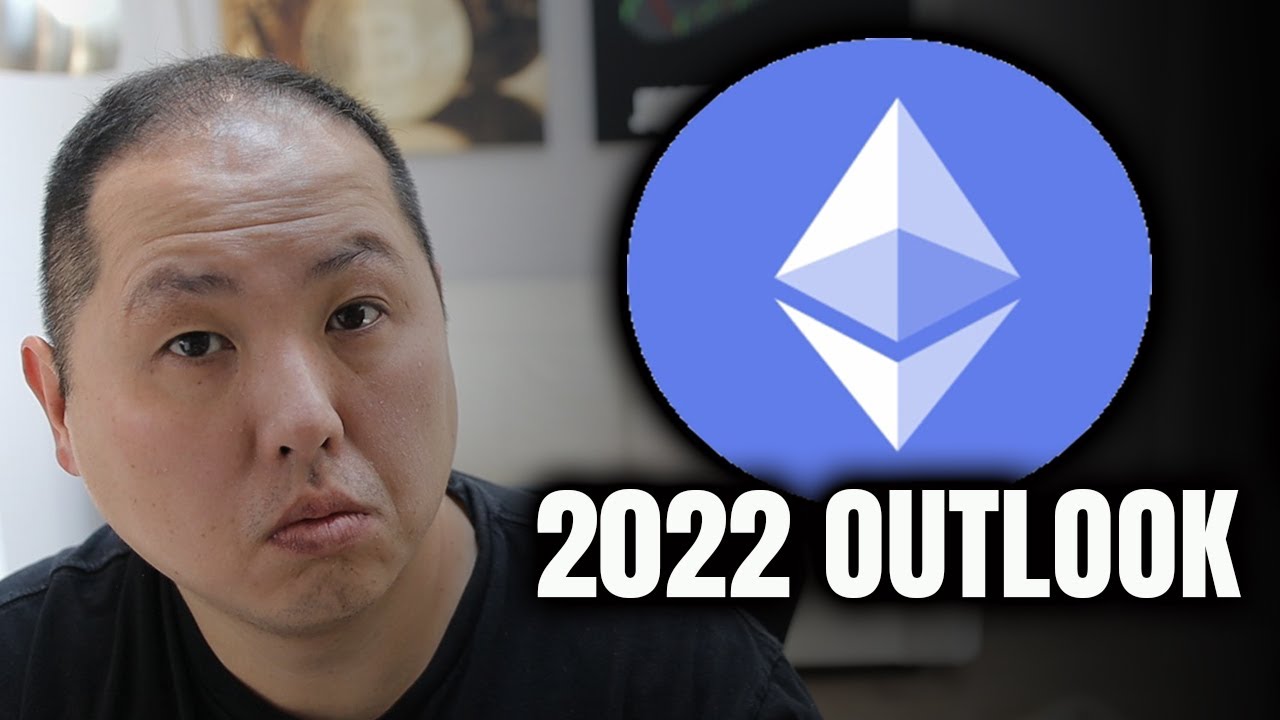 ETHEREUM'S BRIGHT OUTLOOK IN 2022