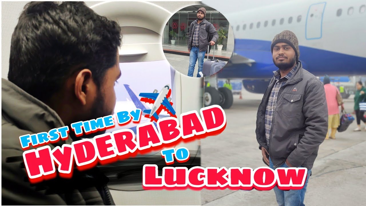 Hyderabad To Lucknow by Flight | Step by Step Full Guide for Flight Journey | First time in Flight