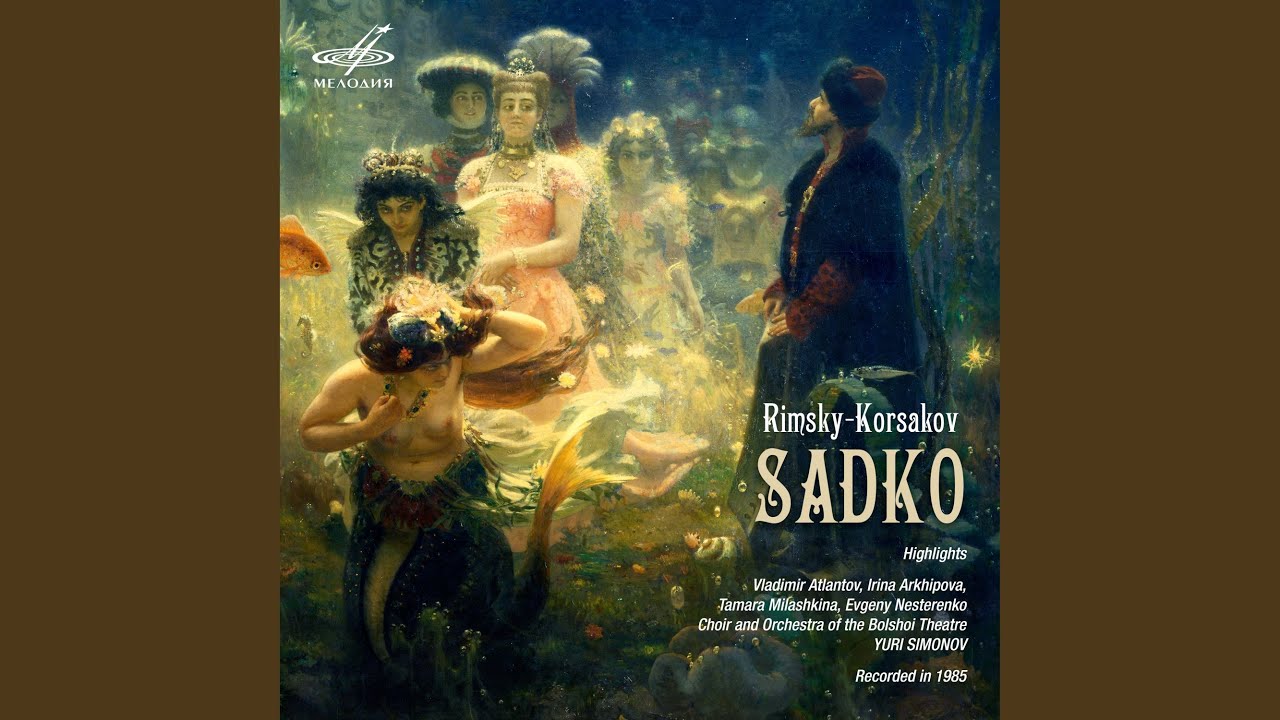 Sadko, Scene 1: Recitative and Sadko's Aria "Kaby byla u menya zolota kazna"