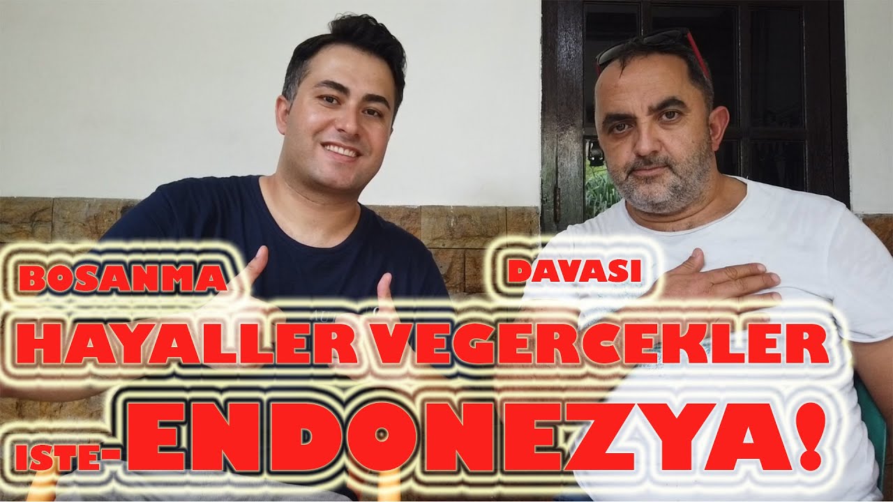 HAYALLER VE GERCEKLER ISTE ENDONEZYA-ENDONEZYA YA BOSANMAK ICIN GELDI VE ISTE YASADIKLARIMIZ!