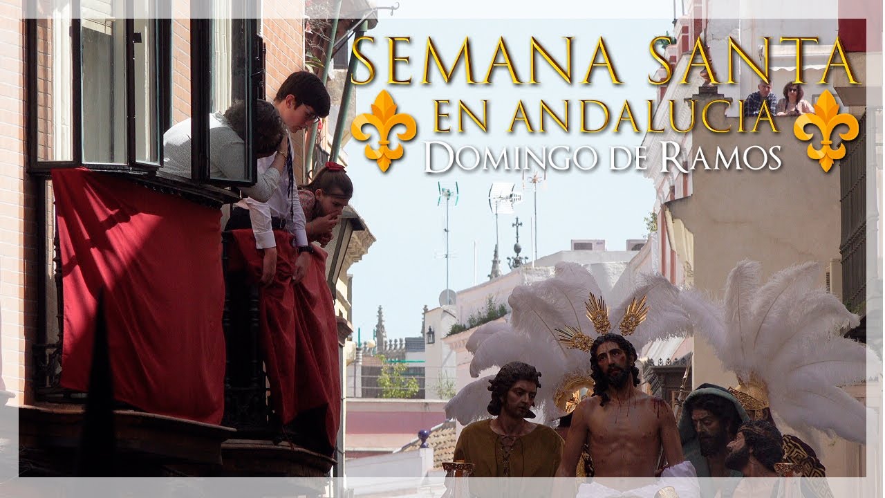 SEMANA SANTA EN ANDALUCÍA ⁴ᴷ | Domingo de Ramos