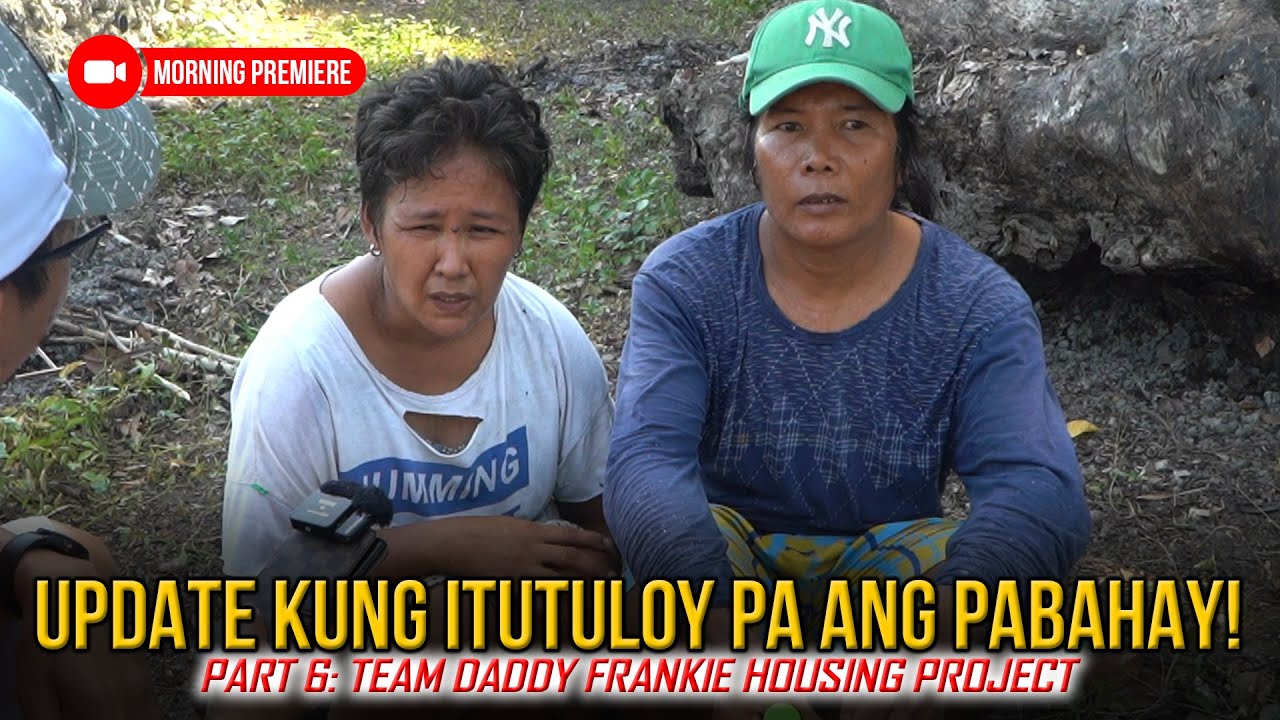 PART 6 | DAHIL WALA PANG UPDATE SA MAY ARI NG LUPA MATUTULOY PA KAYA ANG PABAHAY SA KANILANG DALAWA?