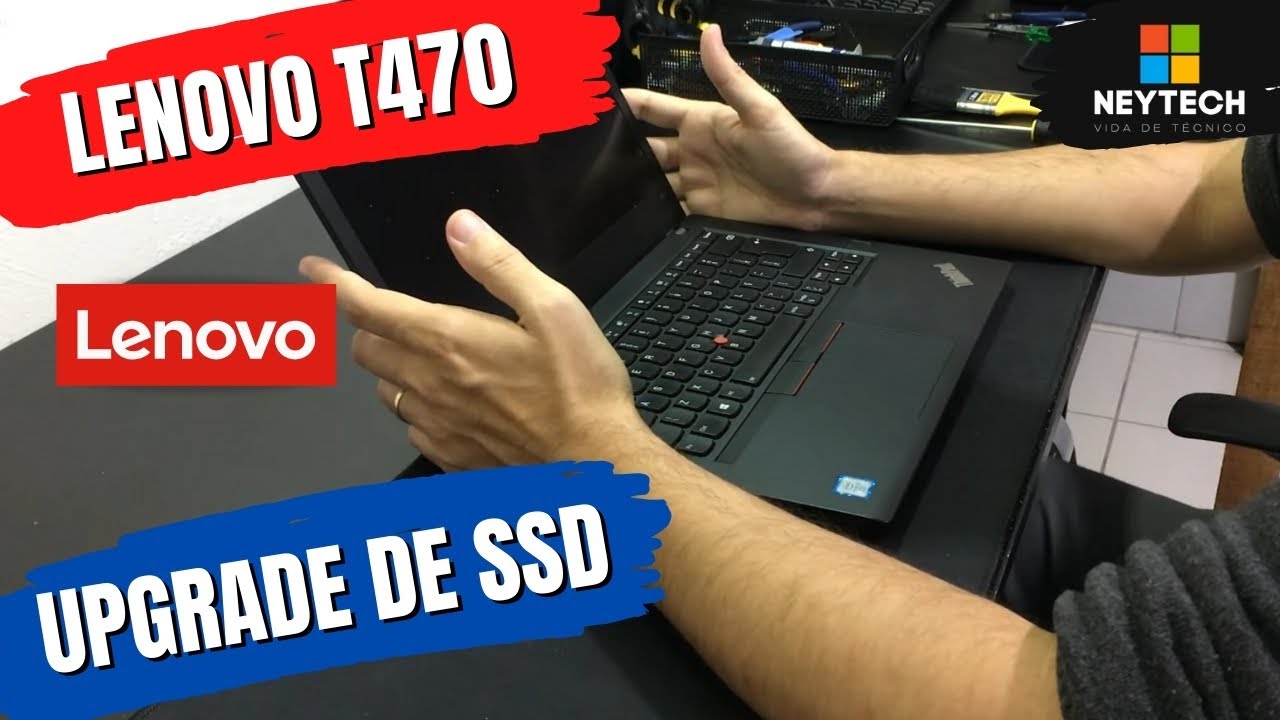 LENOVO T470 - Como fazer upgrade de SSD