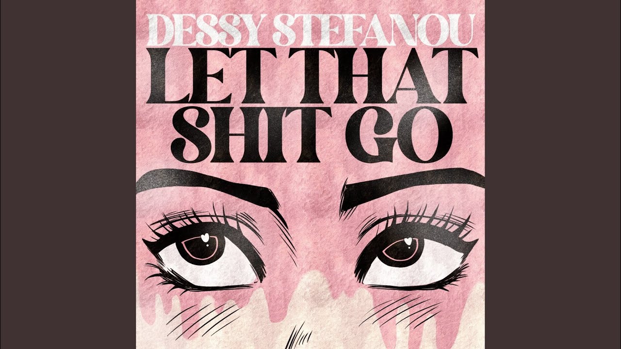 Let that shit go