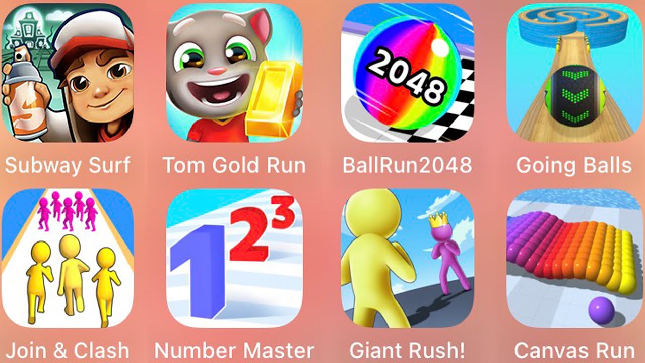 Going Balls,Canvas Run,Giant Rush,Subway Surf,Number Master,Join & Clash,Ball Run 2048,Tom Gold Run