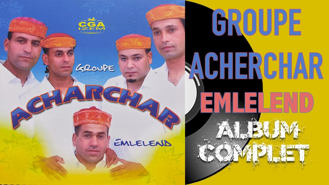 Groupe Acharchar - Emlelend (Album Complet)