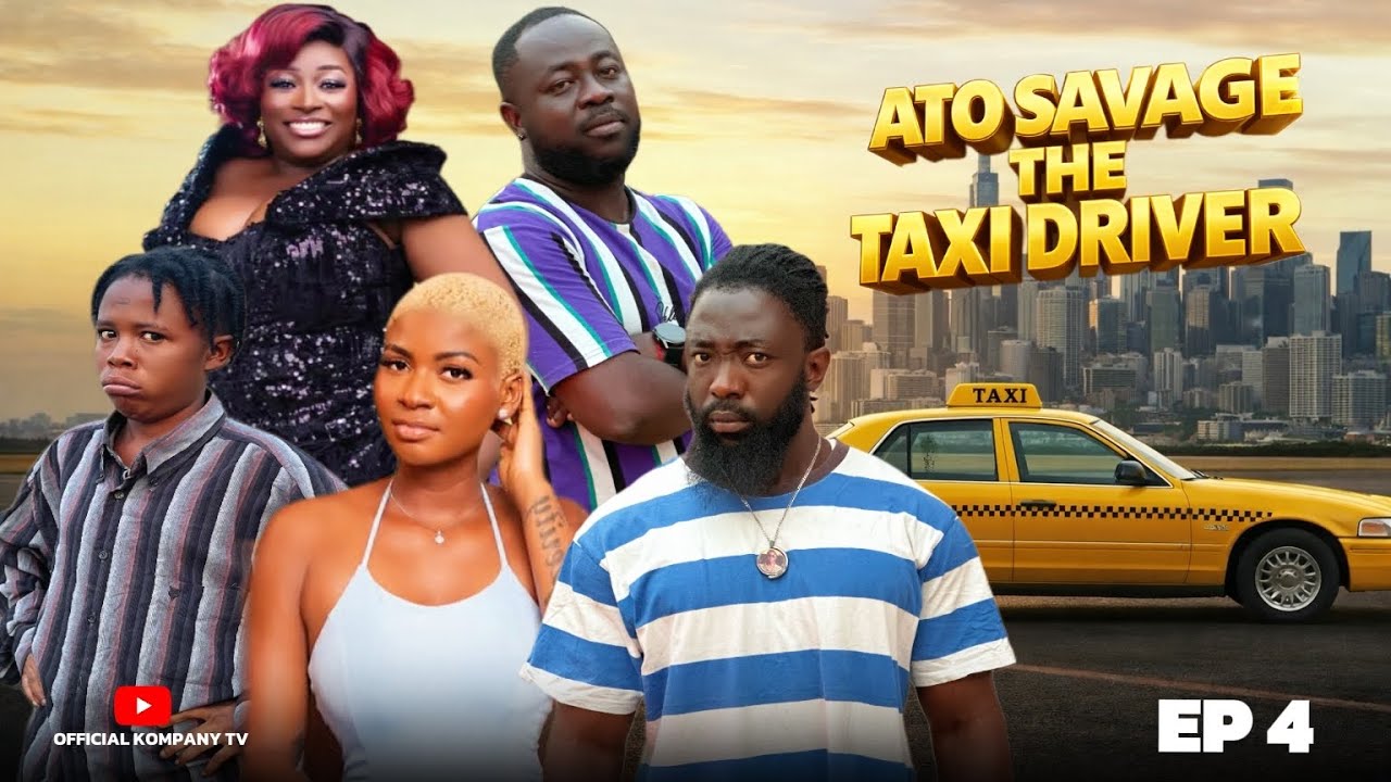 ATO SAVAGE THE TAXI DRIVER 🚕😂EPISODE 4 - KOMPANY, SEXY AFRAH, NAAMUNEY, NSAFOA HEMAA, 16 NAGGAZ