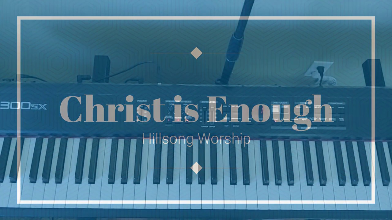 Christ is Enough | Piano Cover
