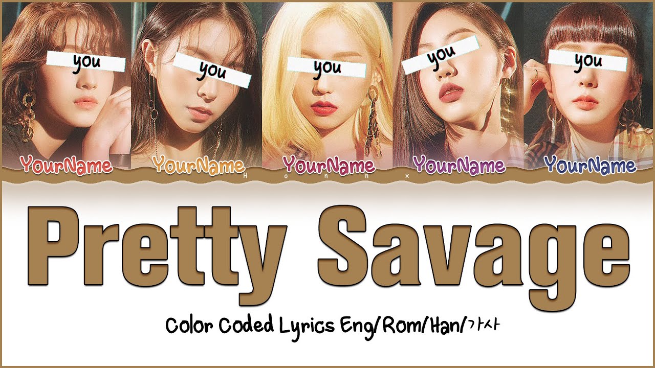 YOUR GIRL GROUP BLACKPINK – Pretty Savage  5 MEMBER | Color Coded Lyrics Eng/Rom/Han/가사