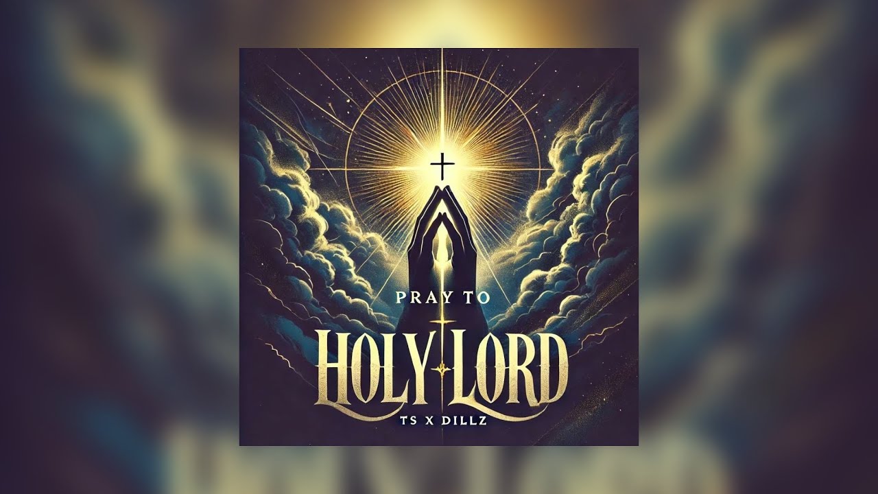 TS x DILLZ - Pray To Holy Lord (Lyric Video)