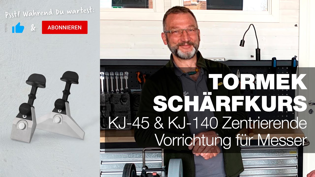 KJ-45 & KJ-140 Zentrierende Vorrichtungen für Messer | Teil 16 | Tormek Live Schärfkurs