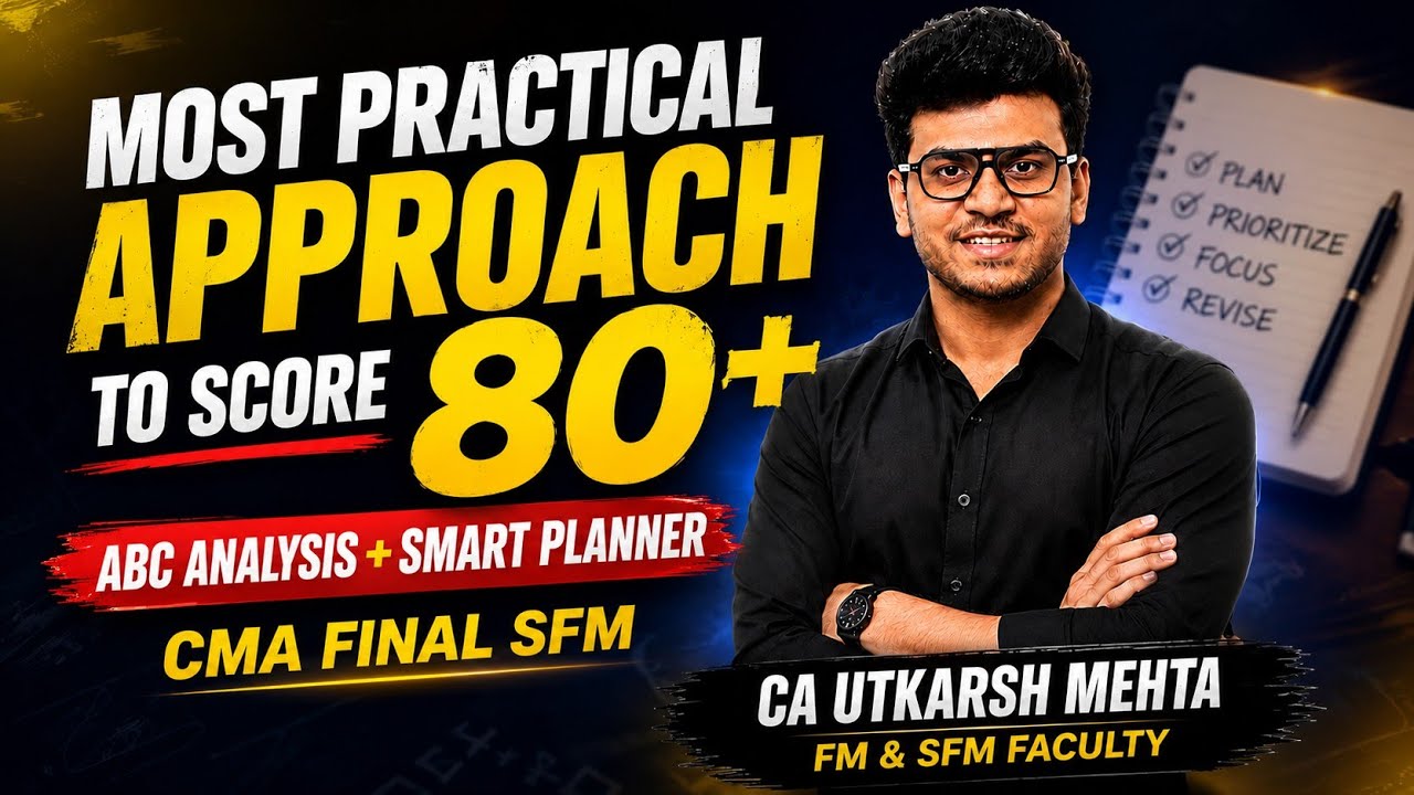 80+ in CMA Final SFM | Most Realistic Strategy | ABC Analysis + Planner | Dec 2026 CA Utkarsh Mehta