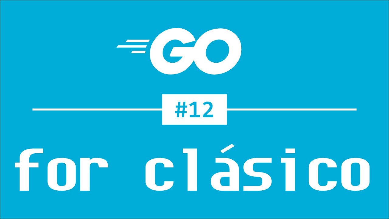 GoLang: for clásico