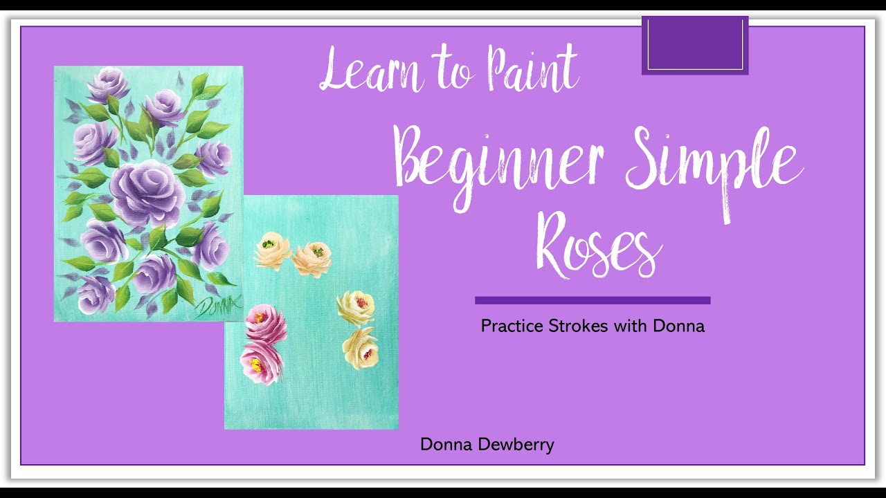 Learn to Paint One Stroke - Practice Strokes With Donna - Beginner Roses | Donna Dewberry 2022