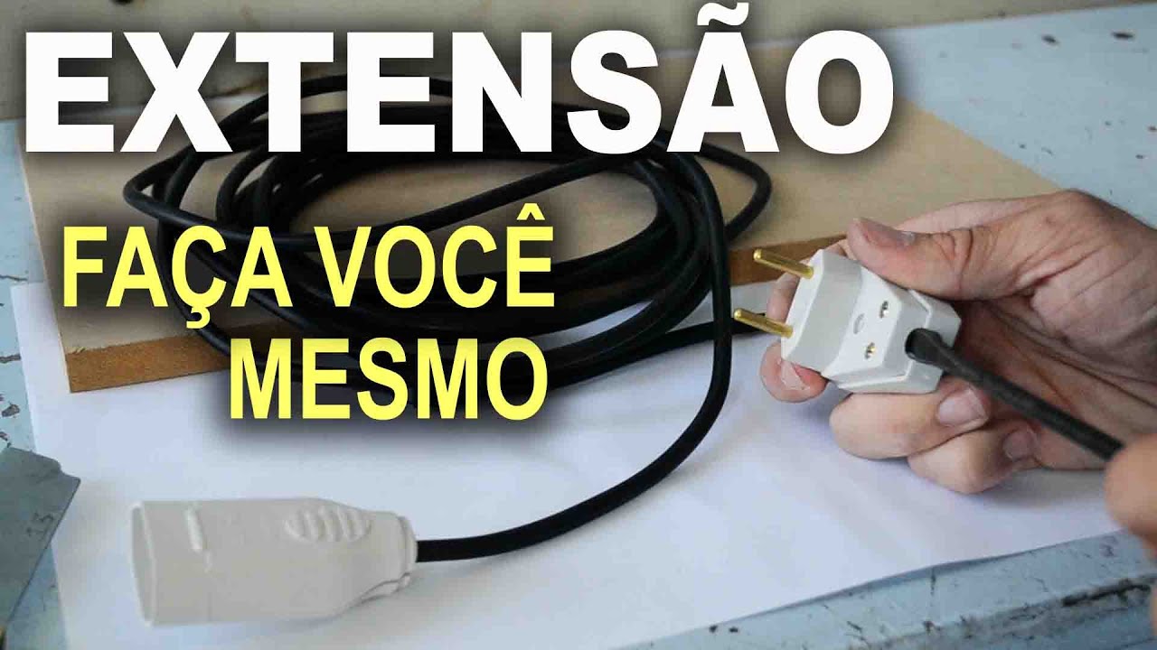 Extensão elétrica - Como fazer em casa, melhor e mais barato!