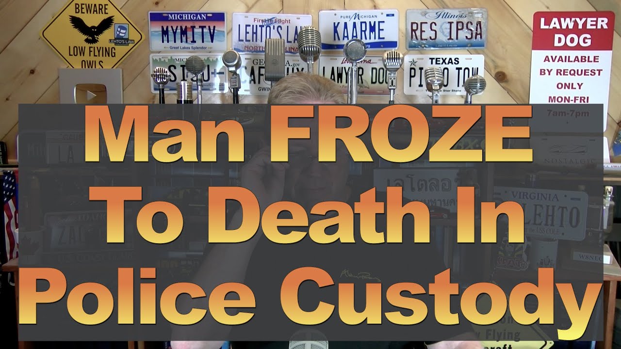 Man Froze to Death in Police Custody
