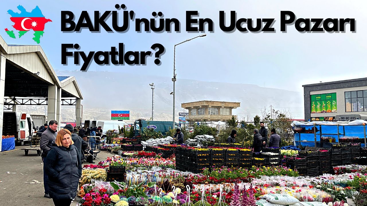 Azerbaycan MEYVELİ PAZARI Fiyatlar / Bakü'nün EN UCUZ Pazarı !
