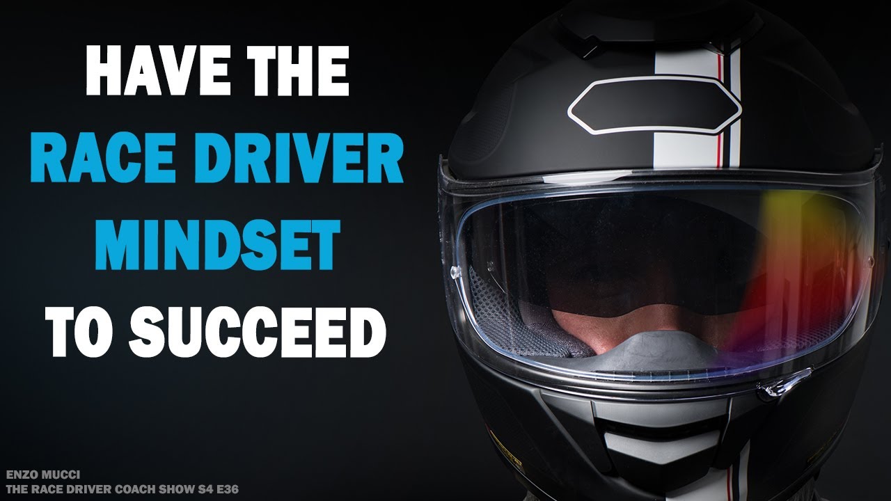Have The Race Driver Mindset To Succeed - Enzo Mucci TRDC Show S4 E36