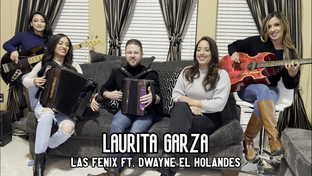 Laurita Garza - Las Fenix ft. El Holandés