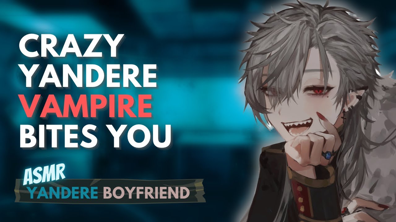 Yandere Vampire Boyfriend Bites You | M4F | ASMR Boyfriend | Possesive | Yandere Asmr Roleplay