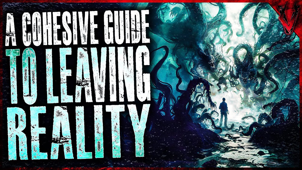 A Cohesive Guide To Leaving Reality