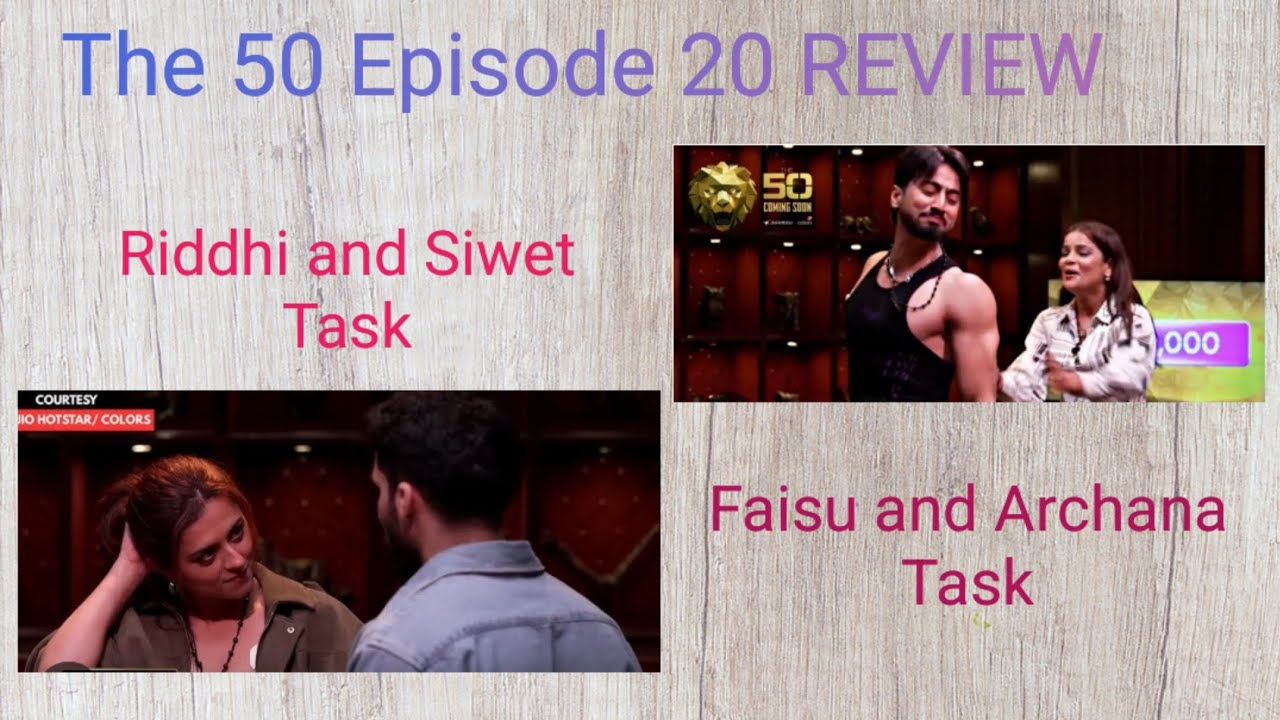 The 50 Episode 20 Review| Boring Task | Riddhi and Siwet Task| Faisu and Archana Task|