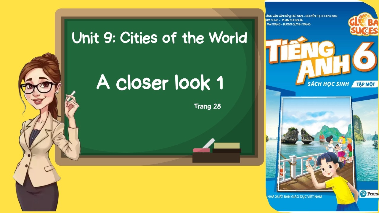 Tiếng Anh lớp 6 | Unit 9 Cities of the World | A Closer Look 1 | Trang 28 | Global Success