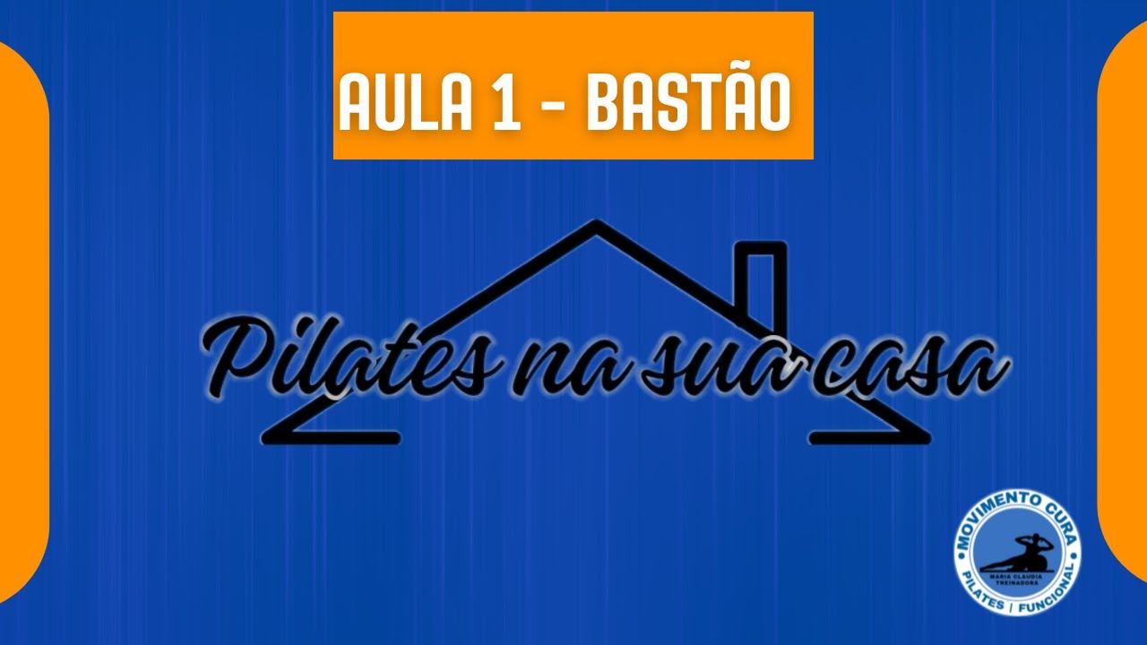 Aula 1 Pilates na sua casa com bastão