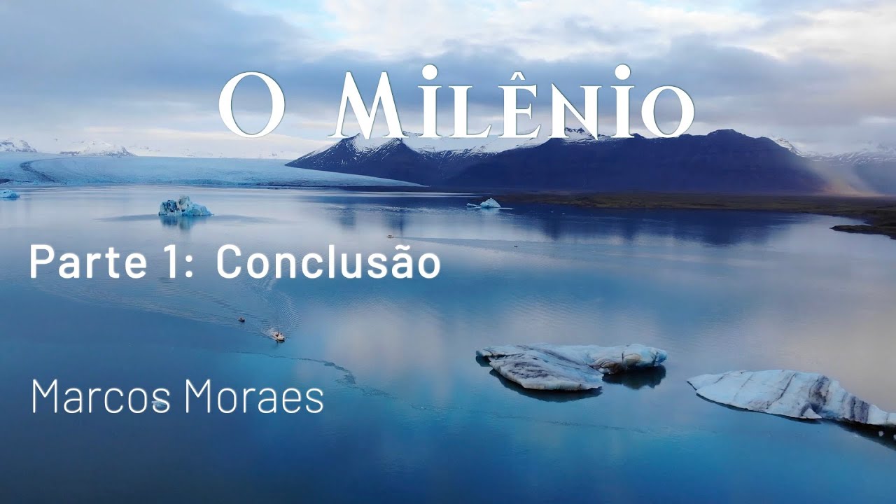 3 - O MILÊNIO: Conclusão ~ Marcos Moraes