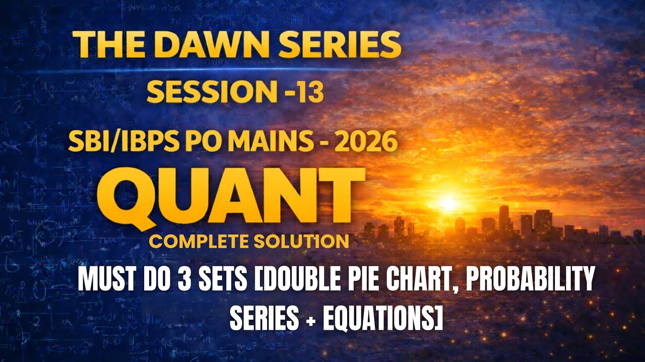 ✅ SBI/IBPS PO MAINS QUANT - 2026| Pie Chart, Probability, Equation + Series|  Session - 13|