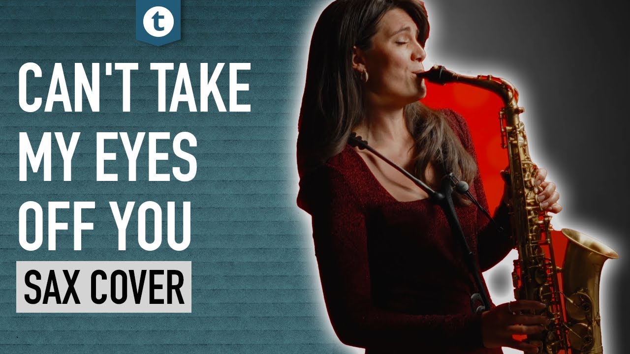 Can't Take My Eyes Off You | Saxophone Cover by Alexandra Ilieva
