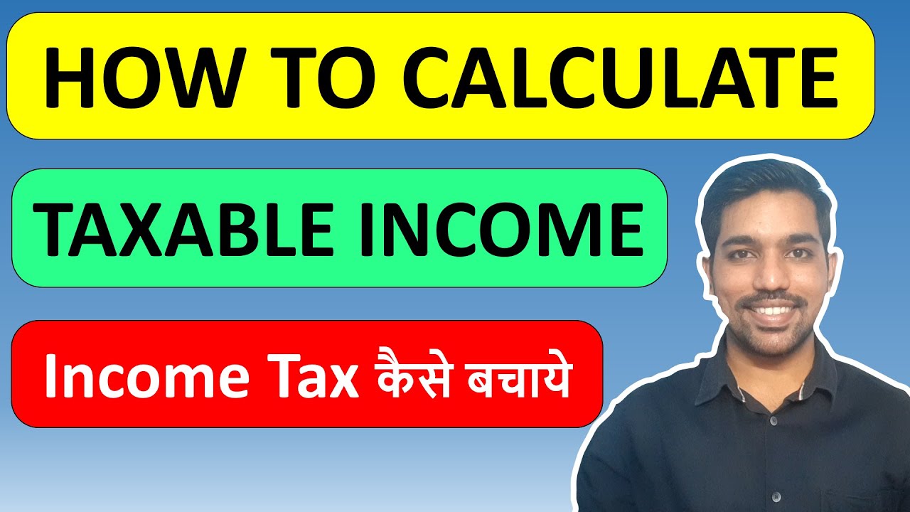 How To Calculate Taxable Income To Calculate Income Tax | Income Tax Calculation in Hindi