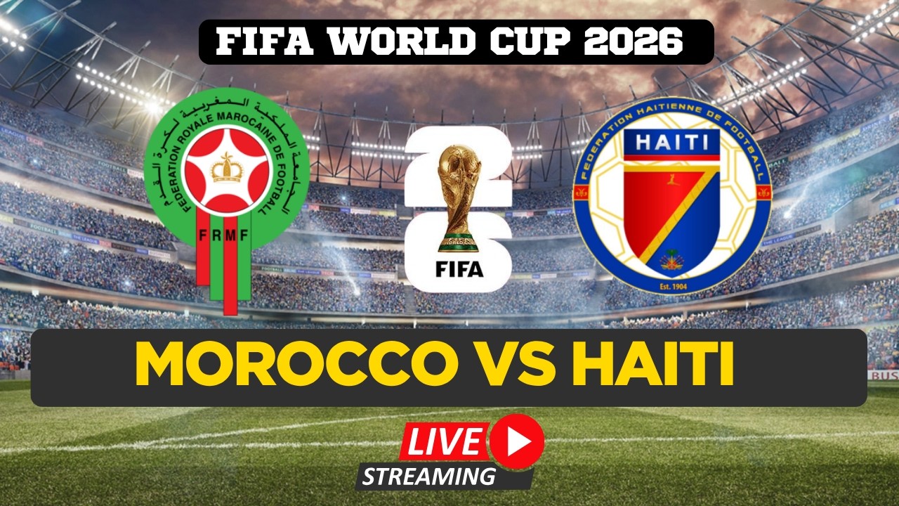 FIFA World Cup 2026 LIVE | Morocco vs Haiti | Watch FIFA World Cup | Live From Atlanta Stadium