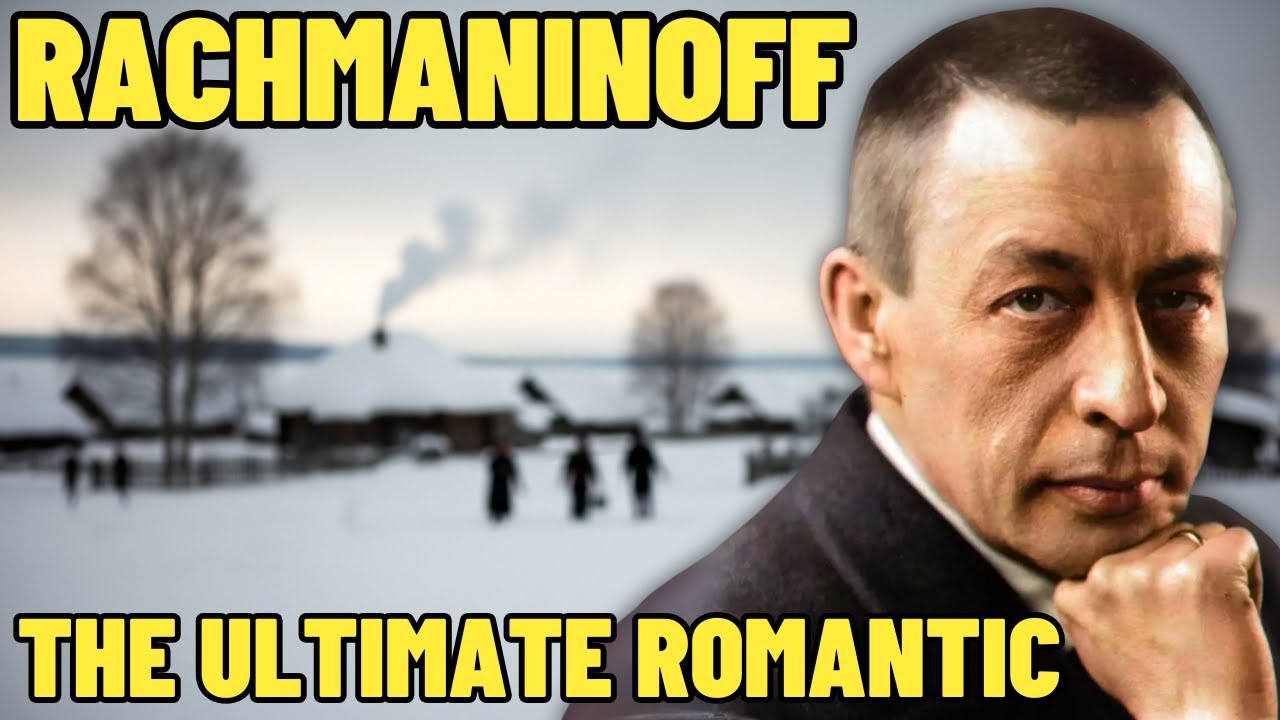 Rachmaninoff - The Last of the Great Romantics - Biography