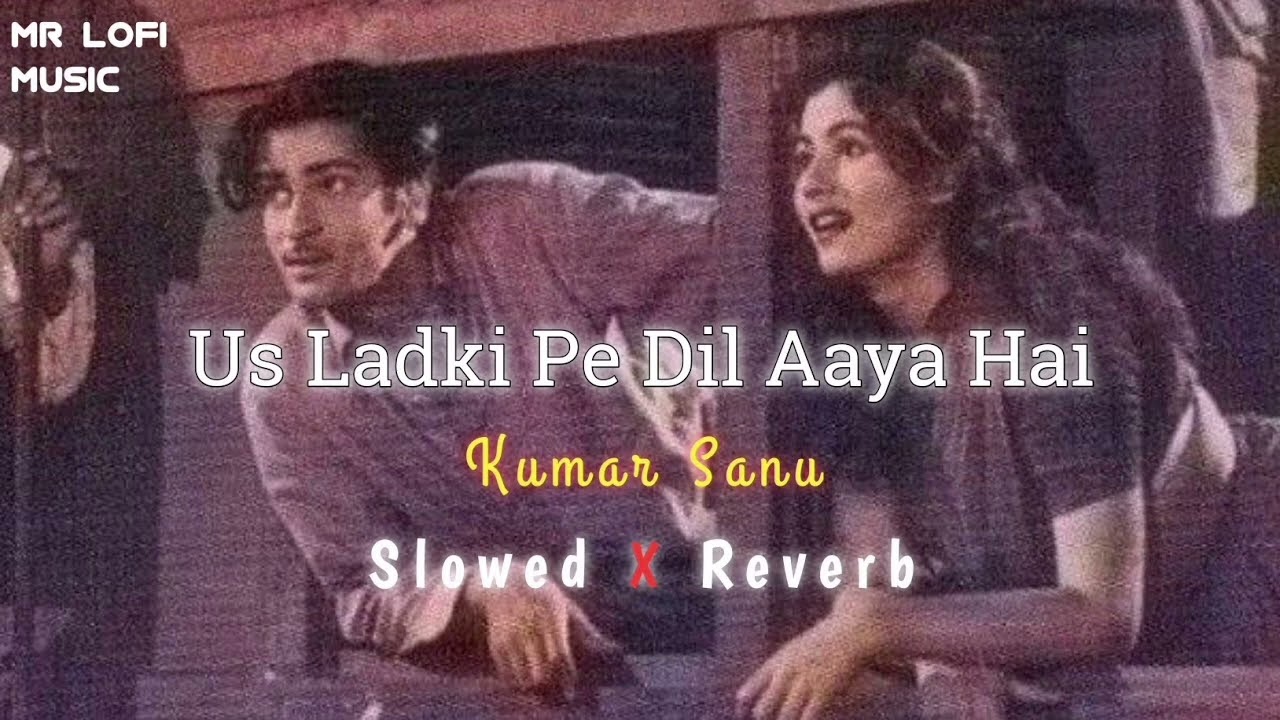 ||US LADKI PE DIL AAYA HAI🥰||SLOWED X REVERB 😊||