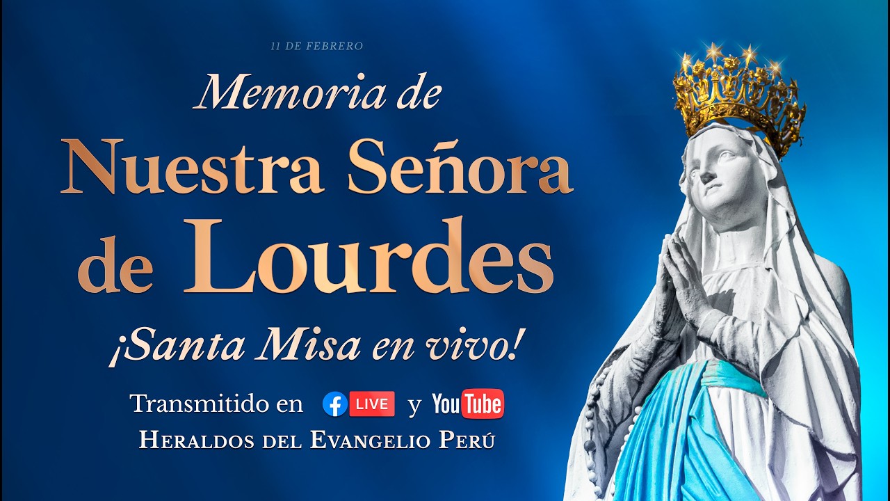 ROSARIO y SANTA MISA  ⚜️ Memoria de NUESTRA SEÑORA de LOURDES ⚜️ Miércoles 11 de Febrero de 2026