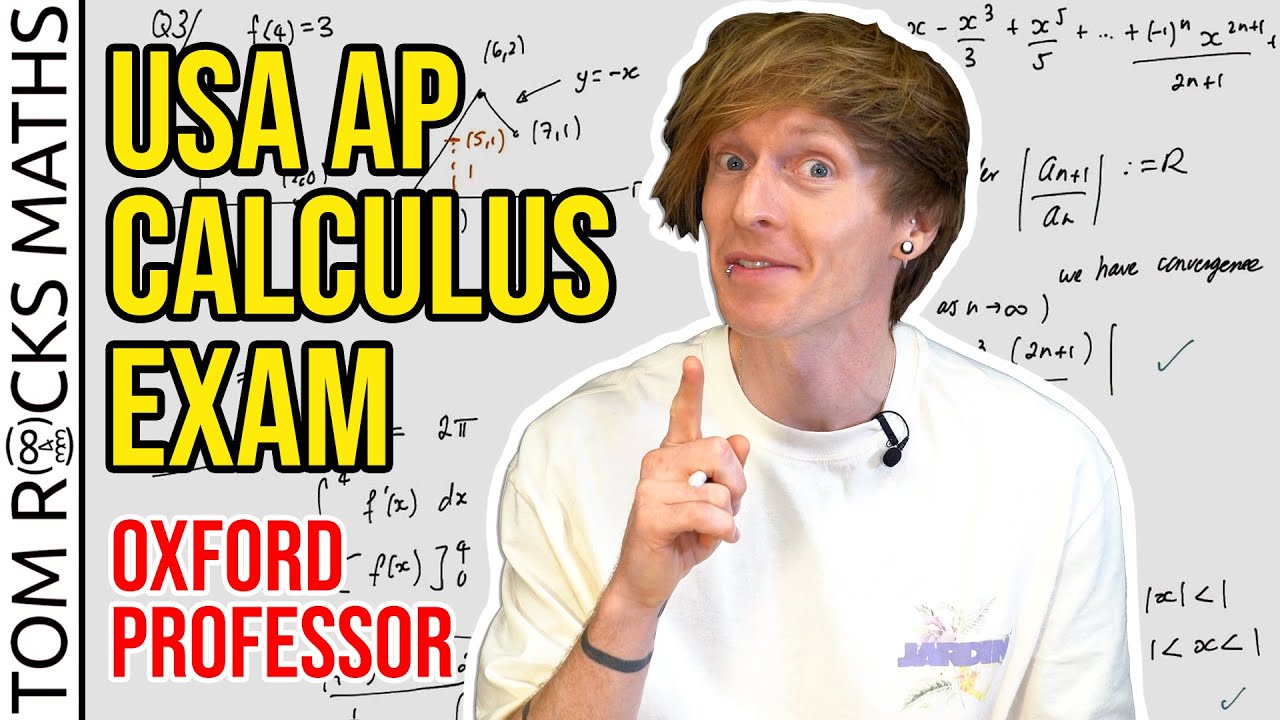 Oxford University Mathematician takes American AP Calculus BC Math Exam