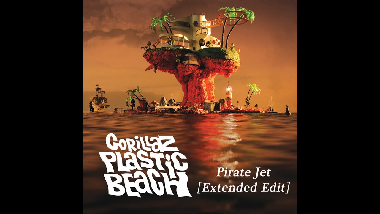 Gorillaz - Pirate Jet [Extended Edit]