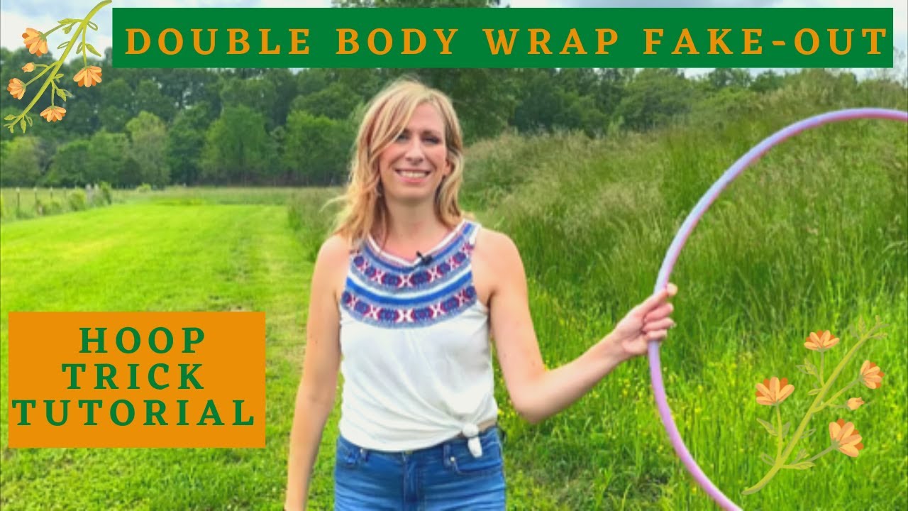 Double Body Wrap Fake-Out Hoop Trick Tutorial