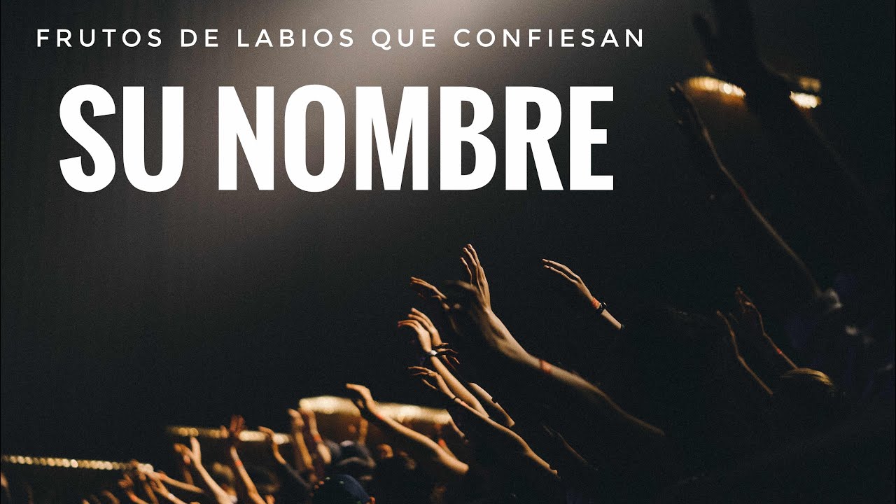 Frutos de labios que confiesan SU NOMBRE