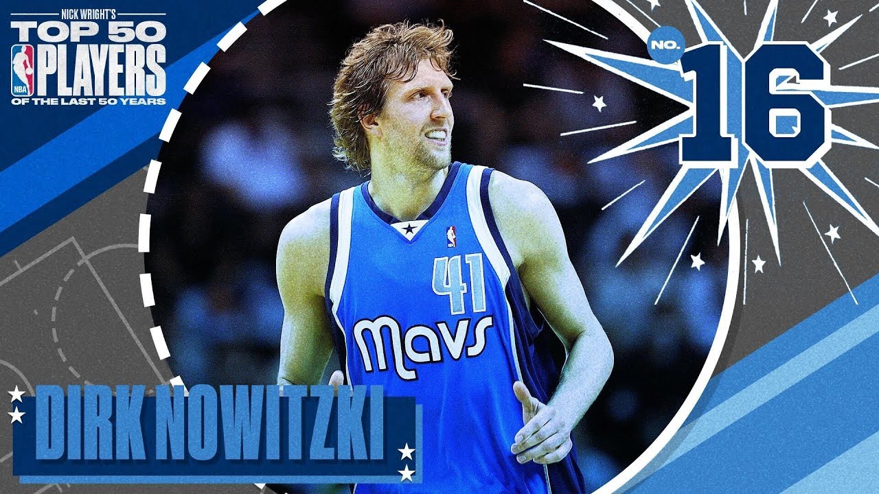 Dirk Nowitzki | No. 16 | Nick Wright's Top 50 NBA Players of the Last 50 Years