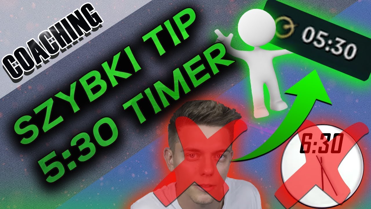 Szybki tip- 5:30 timer [Coaching]