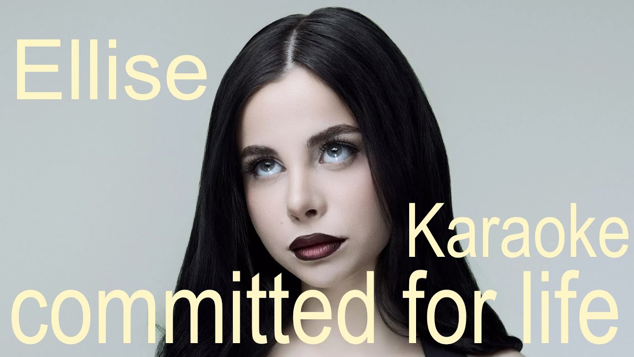 Karaoke: Ellise - committed for life