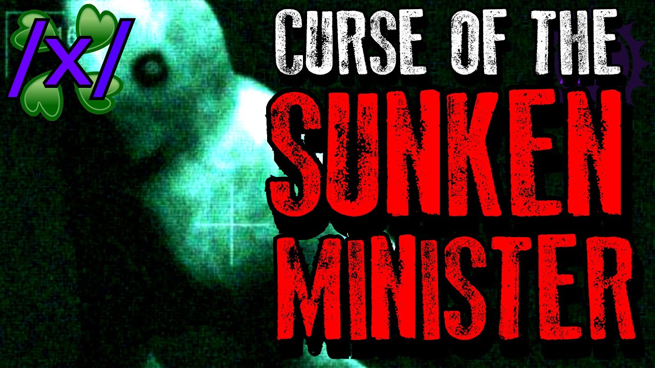 The Curse of the Sunken Minister | 4chan /x/ Cosmic Horror Greentext Stories Thread
