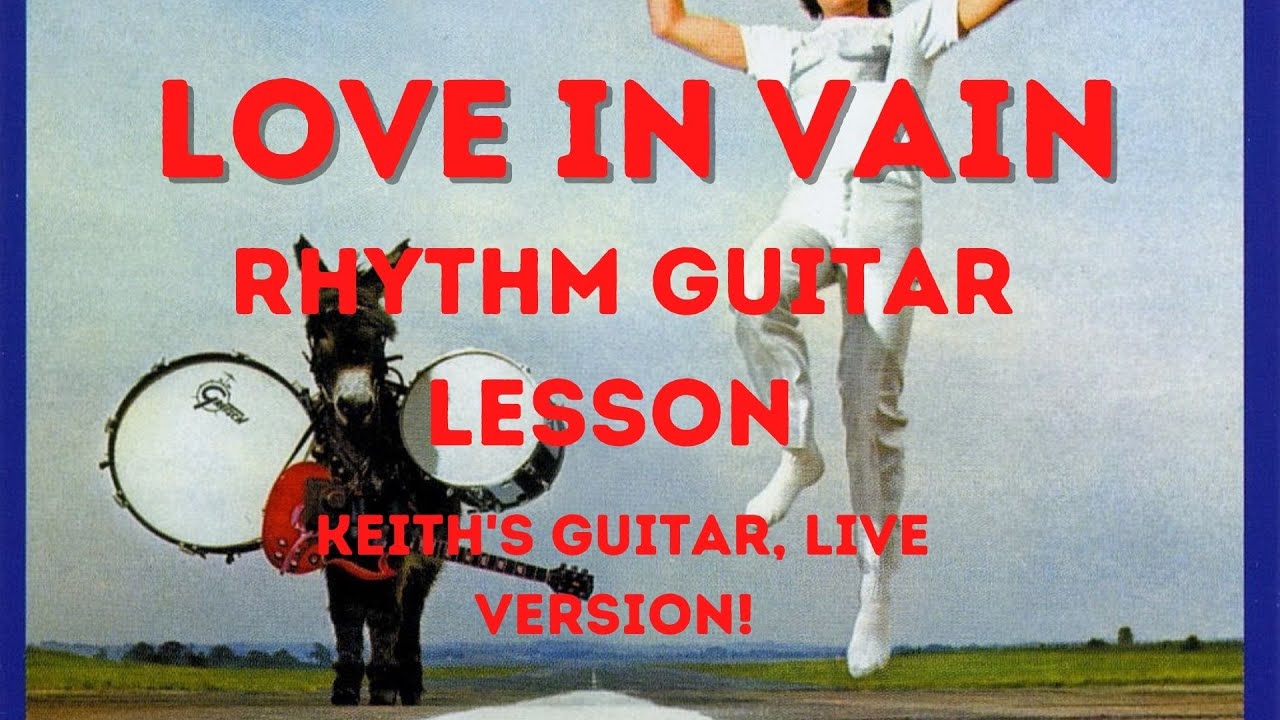 LOVE IN VAIN! KEITH'S RHYTHM GUITAR PART  FOR THE STONES' COVER OF THIS GREAT ROBERT JOHNSON SONG.