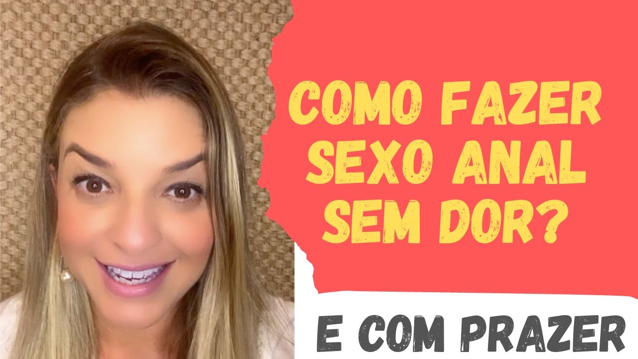 Como fazer sexo anal sem sentir dor? Precisa fazer a chuca? O que &eacute; essencial para sentir prazer?