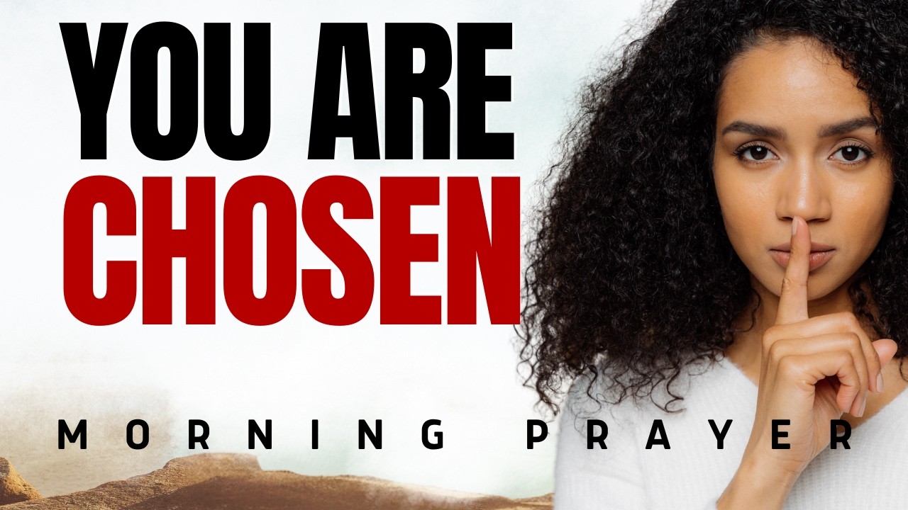 Morning Prayer For Every Woman Of God: You Are Chosen, Valued and Loved