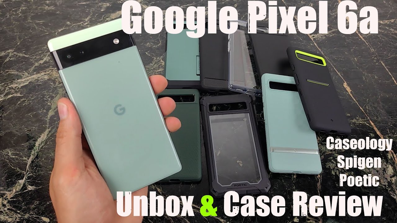 Google Pixel 6a : Unbox and Case Review Spigen, Caseology, Poetic
