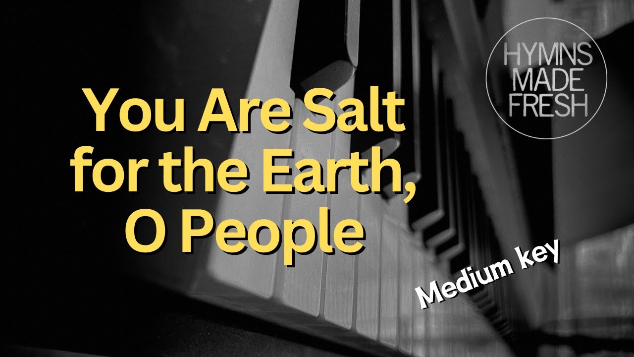 You Are Salt for the Earth, O People - PIANO Instrumental with LYRICS